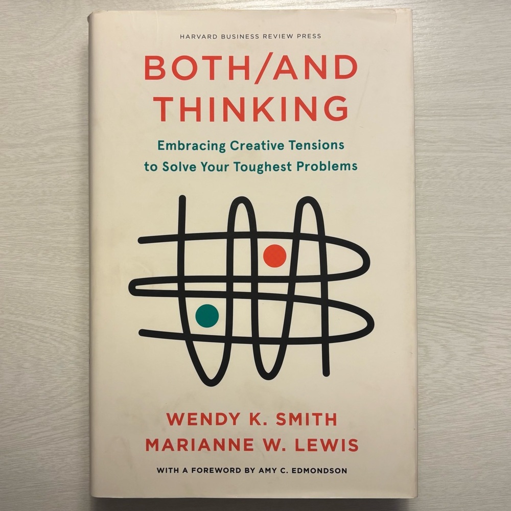 Both/And Thinking by Wendy Smith & Marianne Lewis Hardcover Book